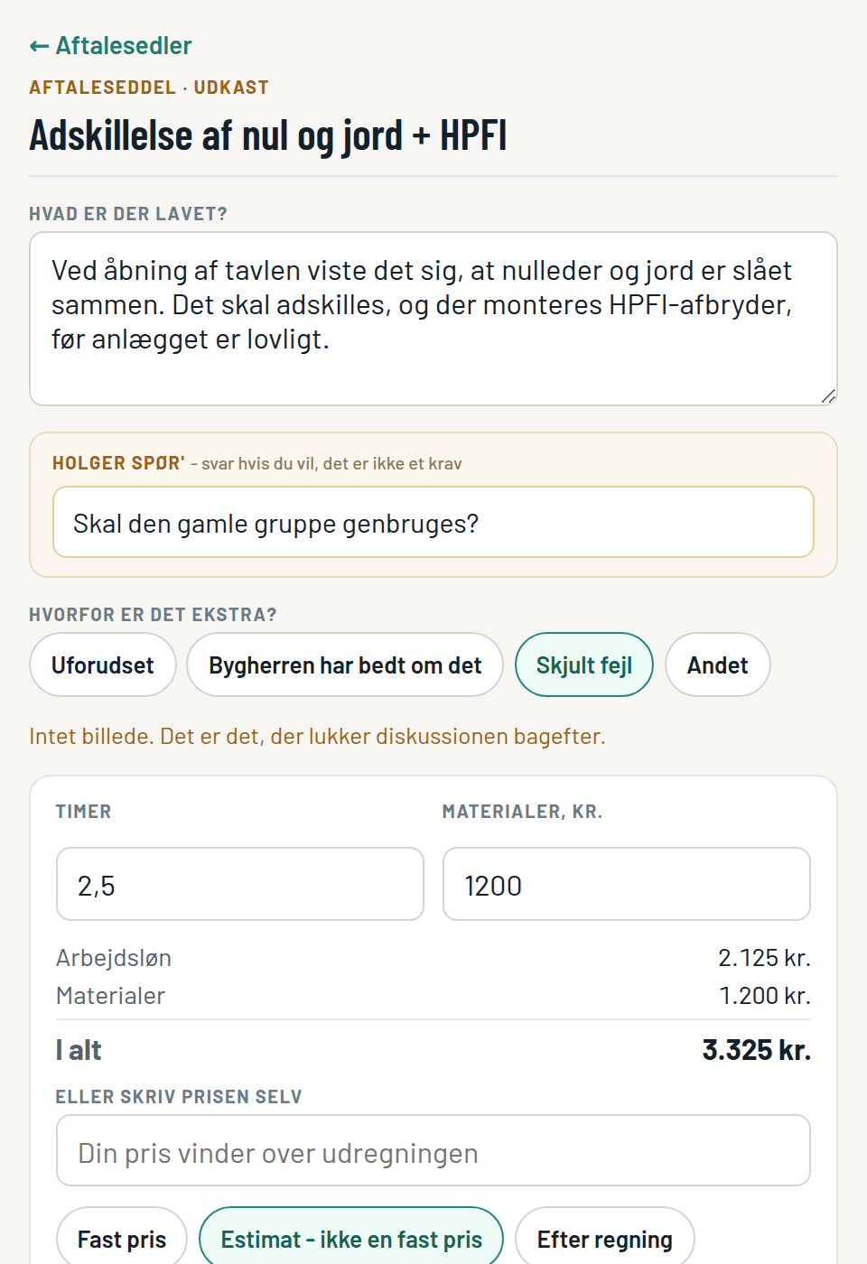 Aftalesedlen i appen: hvad der er lavet, holgers spørgsmål, hvorfor det er ekstra, og timer og materialer regnet ud